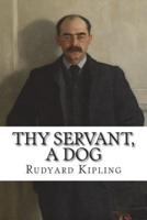 Thy Servant, A Dog