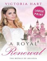 A Royal Renewal ***Large Print Edition***
