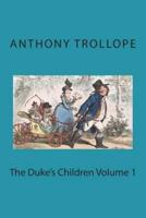 The Duke's Children Volume 1