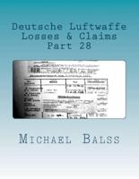 Deutsche Luftwaffe, Losses & Claims Part 28