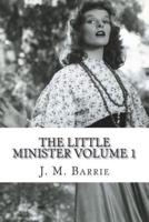 The Little Minister Volume 1