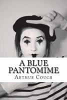 A Blue Pantomime