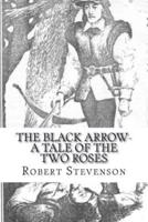 The Black Arrow- A Tale of the Two Roses