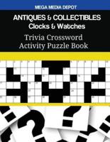 ANTIQUES & COLLECTIBLES Clocks & Watches Trivia Crossword Activity Puzzle Book