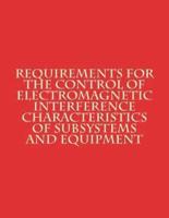 Requirements for The Control of Electromagnetic Interference Characteristics of Subsystems and Equipment