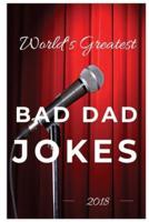 World's Greatest Bad Dad Jokes 2018