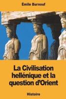 La Civilisation Hellénique Et La Question d'Orient