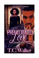 Premeditated Love