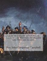 Clan Traditions and Popular Tales of the Western Highlands and Western Islands