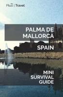 Palma De Mallorca Mini Survival Guide