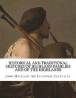 Historical and Traditional Sketches of Highland Families and of the Highlands
