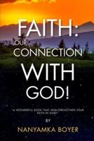 Faith: Our Connection With God!
