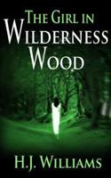 The Girl in Wilderness Wood