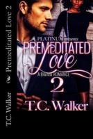 Premeditated Love 2