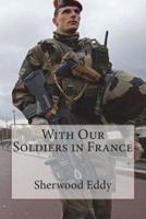 With Our Soldiers in France