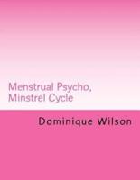 Menstrual Psycho, Minstrel Cycle