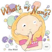 What's My Name? FAY