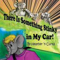 There Is Something Stinky in My Car
