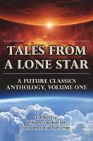 Tales From a Lone Star: A Future Classics Anthology, Volume One