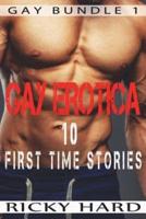 Gay Erotica - 10 First Time Stories