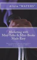 Marketing With Mini-Talks & Mini-Books Made Easy