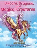 Unicorns, Dragons, and Magical Creatures Dot to Dot