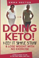 Doing KETO? Keep It Simple Stupid!