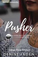 Pusher (Large Print Edition)