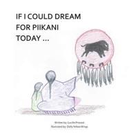 If I Could Dream For Piikani Today ...
