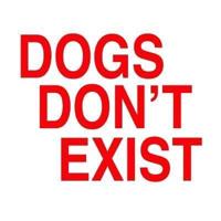 Dogs Don't Exist