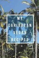 My Caribbean Vegan Recipes