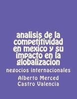 Analisis De La Competitividad En Mexico Y Su Impacto En La Globalizacion