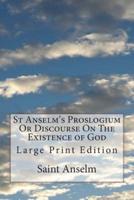 St Anselm's Proslogium Or Discourse On The Existence of God