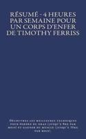 Résumé - 4 Heures Par Semaine Pour Un Corps D'enfer De Timothy Ferriss