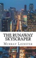 The Runaway Skyscraper