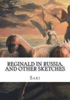 Reginald in Russia, and Other Sketches