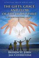 The Gifts, Grace, and Flow of the Holy Spirit