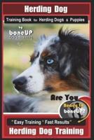 Herding Dog Training Book for Herding Dogs & Puppies By BoneUP DOG Training