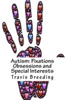 Autism: Fixations Obsessions and Special Interests