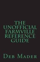 The Unofficial Farmville Reference Guide