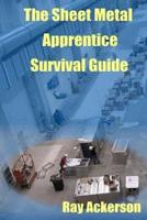 The Sheet Metal Apprentice Survival Guide