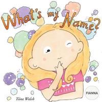 What's My Name? FIANNA