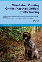 Wirehaired Pointing Griffon (Korthals Griffon) Tricks Training Wirehaired Pointing Griffon Tricks & Games Training Tracker & Workbook. Includes
