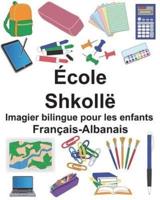 Français-Albanais École/Shkollë Imagier Bilingue Pour Les Enfants