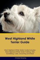 West Highland White Terrier Guide West Highland White Terrier Guide Includes