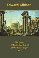 The History Of The Decline And Fall Of The Roman Empire Volume 4