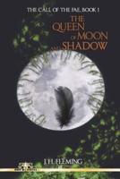 The Queen of Moon and Shadow