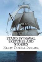 Stand By! Naval Sketches and Stories