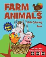 Farm Animals Kids Coloring Book +Fun Facts about Animals on the Farm: Children Activity Book for Boys & Girls Age 4-8, with 30 Super Fun Coloring Pages of Farm Animals in Lots of Fun Actions!