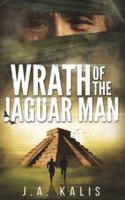 Wrath Of The Jaguar Man